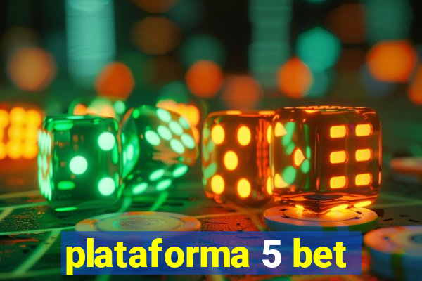 plataforma 5 bet